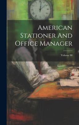 American Stationer and Office Manager; Volume 90