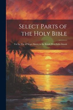 Select Parts of the Holy Bible