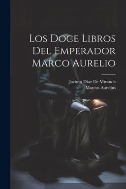 Los Doce Libros Del Emperador Marco Aurelio