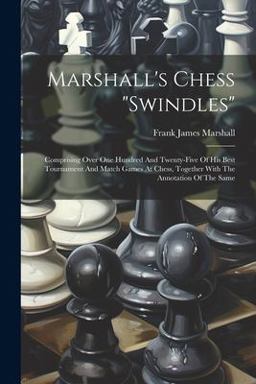 Marshall's Chess Swindles