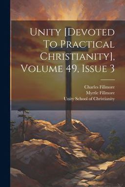 Unity [devoted to Practical Christianity], Volume 49, Issue 3