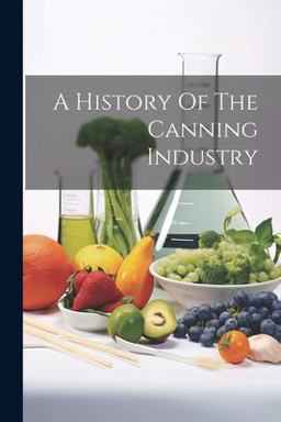 A History of the Canning Industry