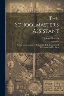 The Schoolmaster's Assistant The Schoolmaster's Assistant