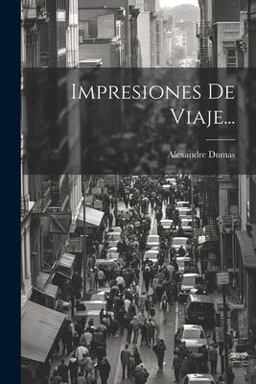 Impresiones de Viaje...