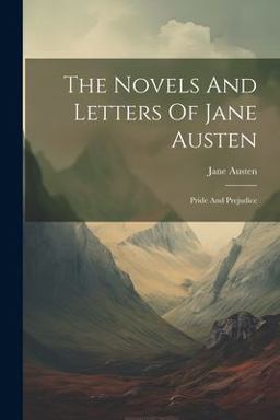 The Novels and Letters of Jane Austen