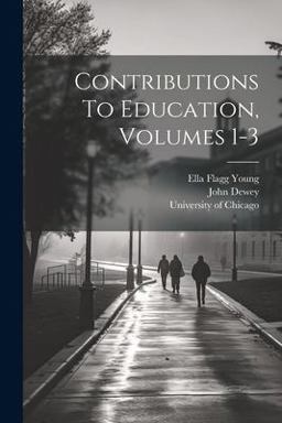 Contributions to Education, Volumes 1-3