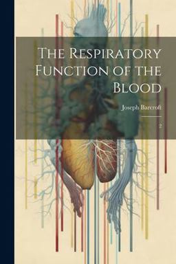 The Respiratory Function of the Blood