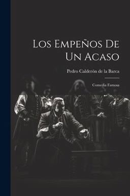 Los Empeños de un Acaso