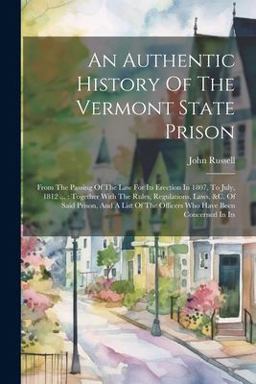 An Authentic History of the Vermont State Prison