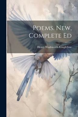 Poems. New, Complete Ed