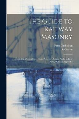 The Guide to Railway Masonry The Guide to Railway Masonry