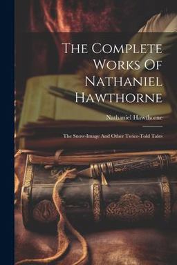 The Complete Works of Nathaniel Hawthorne