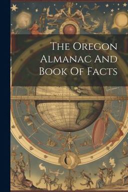 The Oregon Almanac and Book of Facts