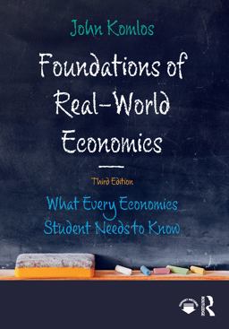 Foundations of Real-World Economics What Every Economics Student Needs to Know 3rd 9781032001722 Front Cover