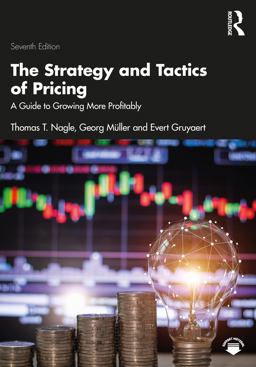 Strategy and Tactics of Pricing A Guide to Growing More Profitably 7th 9781032016825 Front Cover