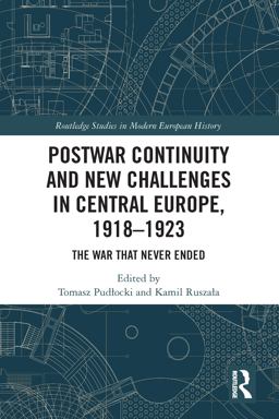 Postwar Continuity and New Challenges in Central Europe 1918�1923