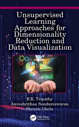 Unsupervised Learning Approaches for Dimensionality Reduction and Data Visualization  9781032041018 Front Cover