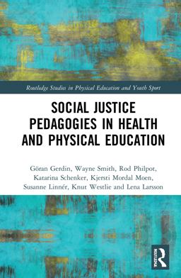 Social Justice Pedagogies in Health and Physical Education Social Justice Pedagogies in Health and Physical Education
