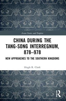 China During the Tang-Song Interregnum, 878-978 China During the Tang-Song Interregnum, 878-978
