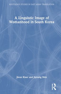A Linguistic Image of Womanhood in South Korea A Linguistic Image of Womanhood in South Korea
