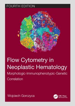 Flow Cytometry in Neoplastic Hematology Morphologic-Immunophenotypic-Genetic Correlation 4th 9781032055251 Front Cover