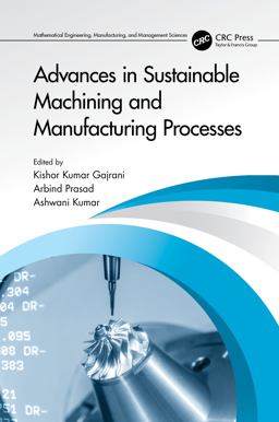 Advances in Sustainable Machining and Manufacturing Processes Advances in Sustainable Machining and Manufacturing Processes