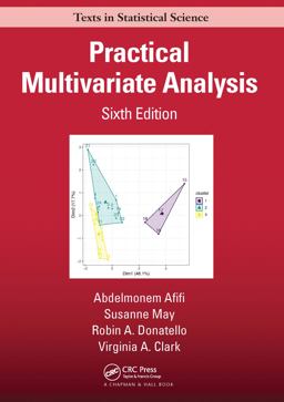 Practical Multivariate Analysis Practical Multivariate Analysis