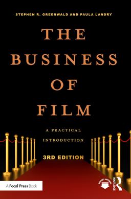 The Business of Film: A Practical Introduction 3rd 9781032108742 Front Cover