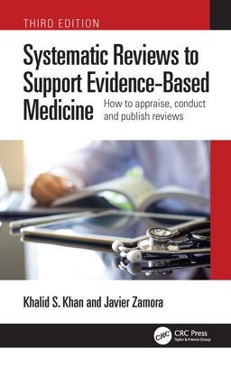 Systematic Reviews to Support Evidence-Based Medicine How to Appraise, Conduct and Publish Reviews 3rd 9781032114675 Front Cover