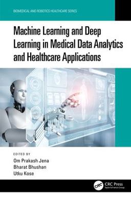Machine Learning and Deep Learning in Medical Data Analytics and Healthcare Applications Machine Learning and Deep Learning in Medical Data Analytics and Healthcare Applications
