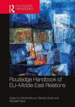 Routledge Handbook of EU-Middle East Relations Routledge Handbook of EU-Middle East Relations