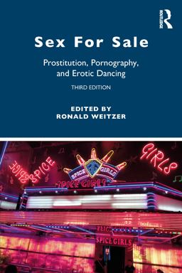 Sex for Sale Prostitution, Pornography, and Erotic Dancing 3rd 9781032133157 Front Cover