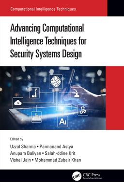 Advancing Computational Intelligence Techniques for Security Systems Design Advancing Computational Intelligence Techniques for Security Systems Design