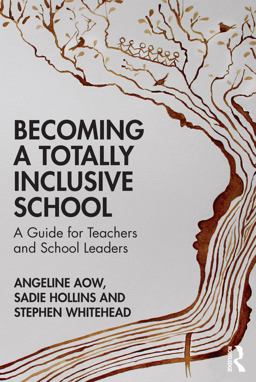 Becoming a Totally Inclusive School A Guide for Teachers and School Leaders  9781032136745 Front Cover