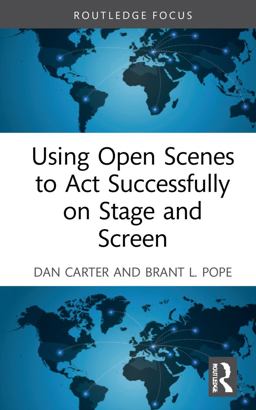 Using Open Scenes to Act Successfully on Stage and Screen Using Open Scenes to Act Successfully on Stage and Screen