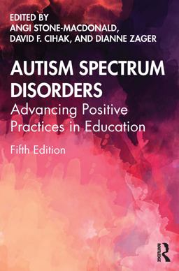 Autism Spectrum Disorders Advancing Positive Practices in Education  9781032154176 Front Cover