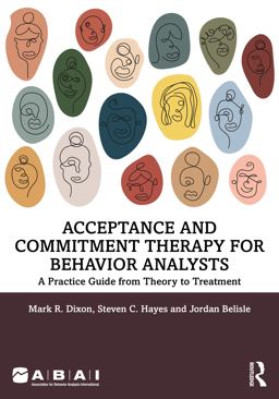 Acceptance and Commitment Therapy for Behavior Analysts Acceptance and Commitment Therapy for Behavior Analysts