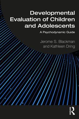 Developmental Evaluation of Children and Adolescents A Psychodynamic Guide  9781032189444 Front Cover
