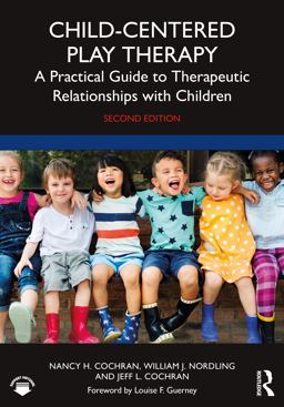 Child-centered Play Therapy: A Practical Guide to Therapeutic Relationships With Children  9781032196879 Front Cover