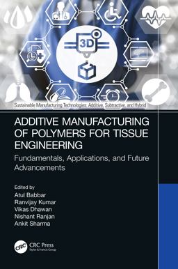 Additive Manufacturing of Polymers for Tissue Engineering Additive Manufacturing of Polymers for Tissue Engineering