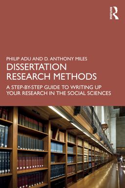 Dissertation Research Methods A Step-By-Step Guide to Writing up Your Research in the Social Sciences  9781032213859 Front Cover