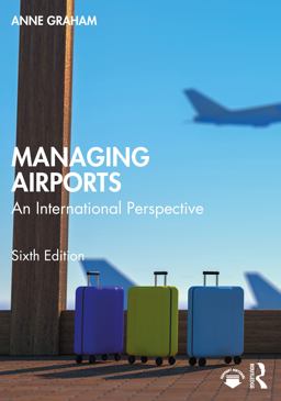 Managing Airports An International Perspective 6th 9781032216386 Front Cover