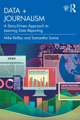 Data + Journalism A Story-Driven Approach to Learning Data Reporting  9781032225913 Front Cover
