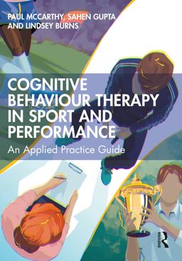 Cognitive Behaviour Therapy for Sport and Performance Cognitive Behaviour Therapy for Sport and Performance