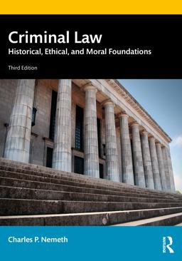 Criminal Law Historical, Ethical, and Moral Foundations 3rd 9781032255231 Front Cover