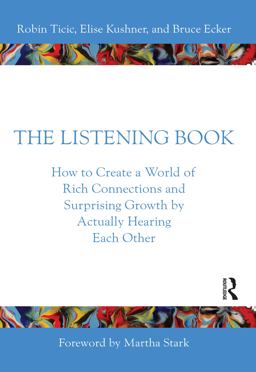 Listening Book How to Create a World of Rich Connections and Surprising Growth by Actually Hearing Each Other  9781032256450 Front Cover