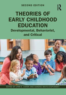 Theories of Early Childhood Education Developmental, Behaviorist, and Critical  9781032258034 Front Cover