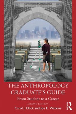 Anthropology Graduate's Guide From Student to a Career 2nd 9781032281124 Front Cover