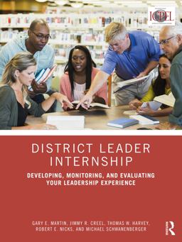 District Leader Internship Developing, Monitoring, and Evaluating Your Leadership Experience  9781032289861 Front Cover