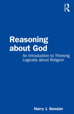 Reasoning About God: An Introduction to Thinking Logically About Religion 2022 9781032341729 Front Cover